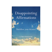 Load image into Gallery viewer, Disappointing Affirmations