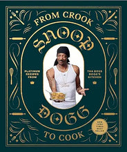 Load image into Gallery viewer, From Crook to Cook (Snoop Dogg's Cookbook)