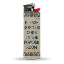 Load image into Gallery viewer, Please Don't Do Coke in the Powder Room Lighter
