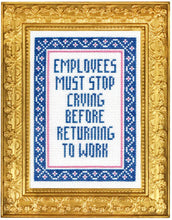Load image into Gallery viewer, Employees Must Stop Crying Deluxe Cross Stitch Kit
