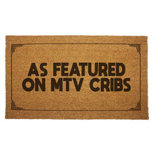 Load image into Gallery viewer, As Featured On MTV Cribs Mat
