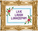 Load image into Gallery viewer, Live, Laugh, Lorazepam Cross-Stitch
