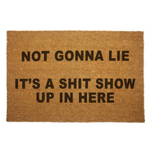 Load image into Gallery viewer, Not Gonna Lie Its A Shit Show Up In Here Mat
