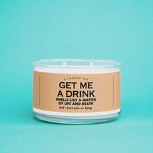 Load image into Gallery viewer, A Candle For Get Me A Drink
