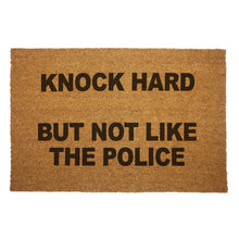 Load image into Gallery viewer, Knock Hard but Not Like the Police Door Mat
