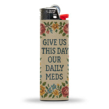 Load image into Gallery viewer, Give Us This Day Our Daily Meds Lighter
