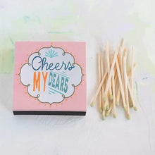 Load image into Gallery viewer, Matchbox w/Safety Matches &quot;Cheers my Dears&quot;
